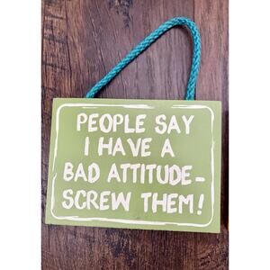 Sarcastic Painted Wood Sign Bad Attitude